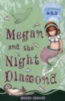 Megan and the Night Diamond (Mermaid SOS) - Book #9 of the Mermaid S.O.S.