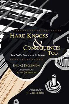 Paperback Hard Knocks & Consequences Too: You Still Have a Lot to Learn Book