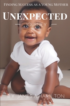 Paperback Unexpected Journey: Finding Success as a Young Mother Book
