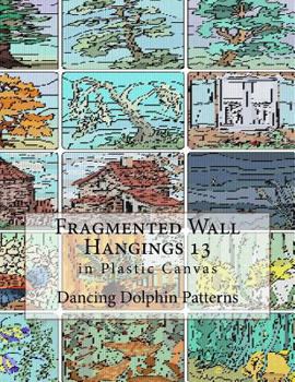 Paperback Fragmented Wall Hangings 13: in Plastic Canvas Book