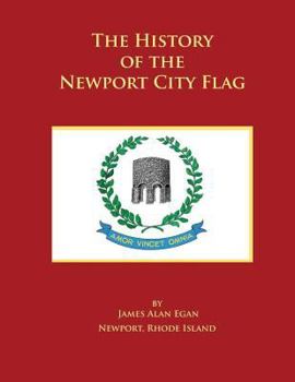Paperback The History of the Newport City Flag: Newport, Rhode Island Book