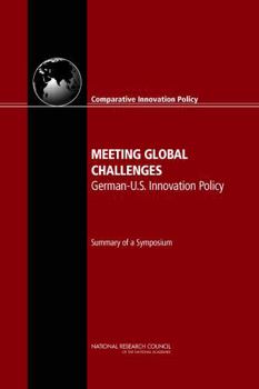 Meeting Global Challenges: German-U.S. Innovation Policy: Summary of a Symposium