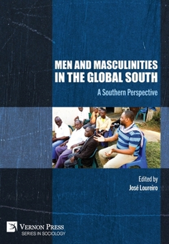Hardcover Men and Masculinities in the Global South: A Southern Perspective Book
