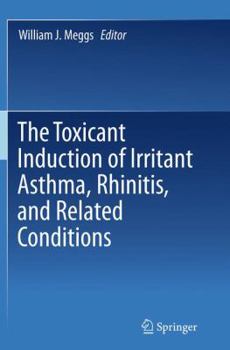 Paperback The Toxicant Induction of Irritant Asthma, Rhinitis, and Related Conditions Book