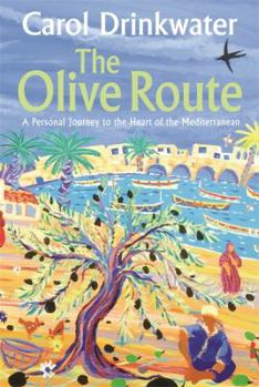 Hardcover The Olive Route: A Personal Journey to the Heart of the Mediterranean Book