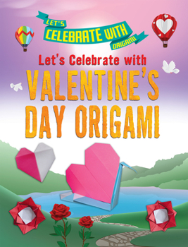 Library Binding Let's Celebrate with Valentine's Day Origami Book