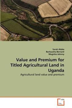 Paperback Value and Premium for Titled Agricultural Land in Uganda Book