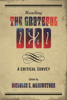 Hardcover Reading the Grateful Dead: A Critical Survey Book