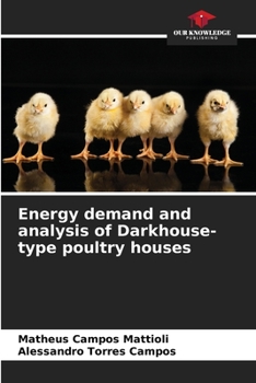 Paperback Energy demand and analysis of Darkhouse-type poultry houses Book