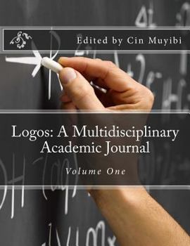 Paperback Logos: A Multidisciplinary Academic Journal: Volume One Book