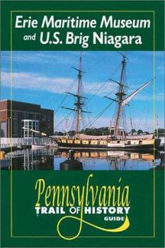 Paperback Erie Maritime Museum: Pennsylvania Trail of History Guide Book