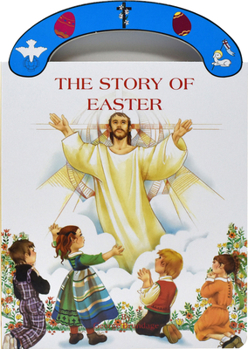 Hardcover The Story of Easter: St. Joseph Carry-Me-Along Board Book