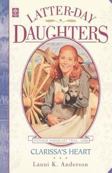 Clarissa's Heart (The Latter-Day Daughters Series) - Book  of the Latter-Day Daughters