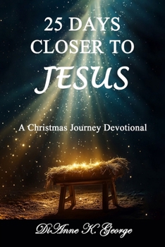 Paperback 25 Days Closer to JESUS: A Christmas Journey Devotional Book