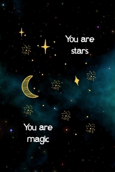 You Are Stars You Are Magic: All Purpose 6x9 Blank Lined Notebook Journal Way Better Than A Card Trendy Unique Gift Blue Aurora Constellation