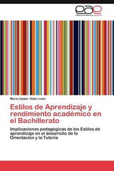 Paperback Estilos de Aprendizaje y Rendimiento Academico En El Bachillerato [Spanish] Book