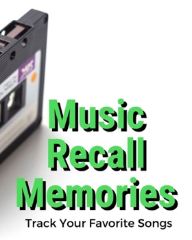 Music Recall Memories: Blank Music Sheet Notebook Music Log Book Playlist Logbook Keep Track of Your Favorite Songs, Tracks, Artists, Albums Review Playlist Diary Journal Notebook for Tracking