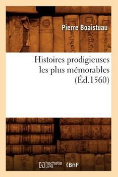 Paperback Histoires Prodigieuses Les Plus Mémorables (Éd.1560) [French] Book