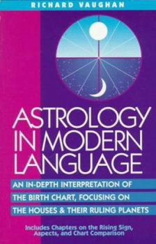 Paperback Astrology in Modern Language: An In-Depth Interpretation of the Birth Chart, Focusing on the Houses and Their Ruling Planets Book