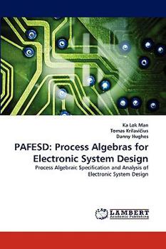 Paperback Pafesd: Process Algebras for Electronic System Design Book