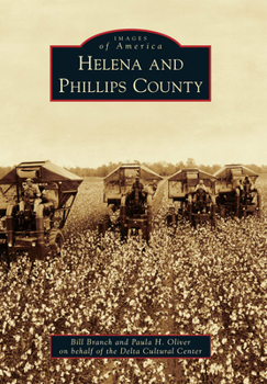 Helena and Phillips County - Book  of the Images of America: Arkansas