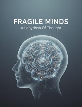 Paperback Fragile Minds: A Labyrinth Of Thought Book