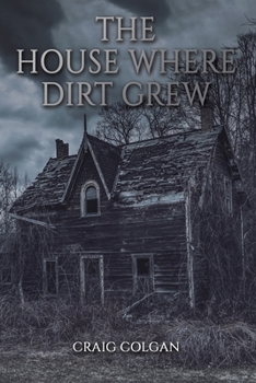 Paperback The House Where Dirt Grew Book