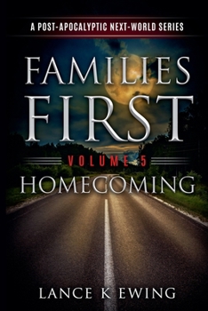 Paperback Families First: A Post-Apocalyptic Next-World Series Volume 5 Homecoming Book
