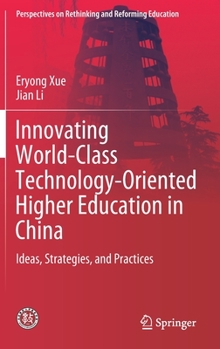 Hardcover Innovating World-Class Technology-Oriented Higher Education in China: Ideas, Strategies, and Practices Book