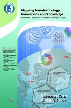 Hardcover Mapping Nanotechnology Innovations and Knowledge: Global and Longitudinal Patent and Literature Analysis Book