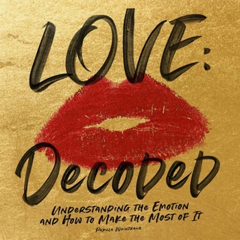 Hardcover Love: Decoded: Understanding the Feeling and How to Make the Most of It Book