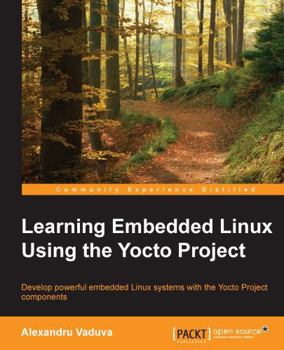Paperback Learning Embedded Linux using the Yocto Project Book