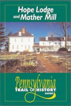 Paperback Hope Lodge and Mather Mill: Pennsylvania Trail of History Guide Book