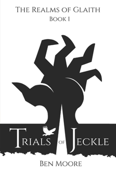 Paperback Trials of Jeckle: The Realms of Glaith: Book 1 Book