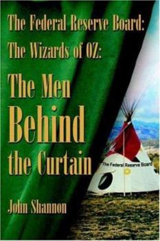 Paperback The Federal Reserve Board: The Wizards of 0Z: The Men Behind the Curtain Book