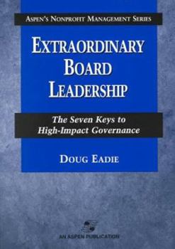 Paperback Extraordinary Board Leadership: The Seven Keys to High-Impact Governance Book