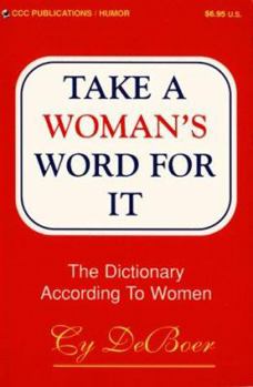 Take a Woman's Word for It: The Dictionary According to Women