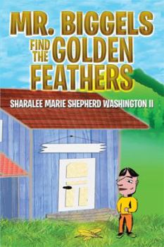 Paperback Mr. Biggels Find the Golden Feathers Book