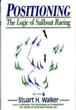 Hardcover Positioning: The Logic of Sailboat Racing Book