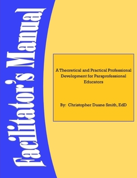 Paperback A Theoretical and Practical Professional Development for Paraprofessional Educators: Facilitators' Manual Book