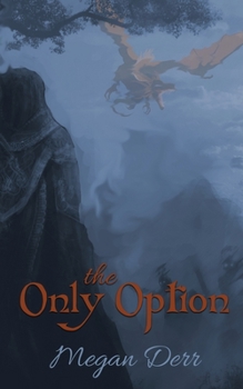 The Only Option - Book #4 of the Dubious