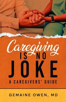 Paperback Caregiving is No Joke: A Caregivers' Guide Book