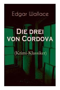 Paperback Die drei von Cordova (Krimi-Klassiker): Detektivroman des berühmten Krimiautors Book