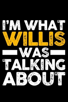 Paperback I'm What Willis -Was-Talking About: Lined A5 Notebook for Positive Journal Book