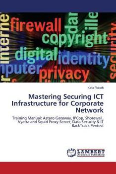 Paperback Mastering Securing ICT Infrastructure for Corporate Network Book