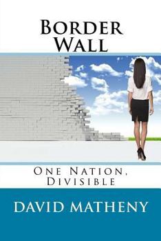 Paperback Border Wall: One Nation, Divisible Book