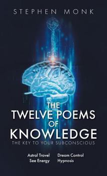 Hardcover The Twelve Poems Of Knowledge: The Key To Your Subconscious Book