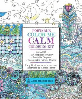 Hardcover Portable Color Me Calm Coloring Kit: Includes Book, Colored Pencils and Twistable Crayons Book