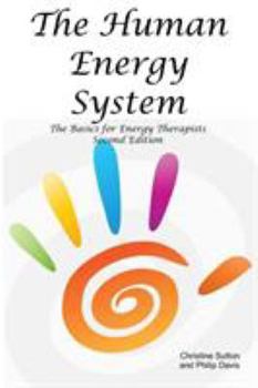 Paperback The Human Energy System: The Basics for Energy Therapists - Second Edition Book