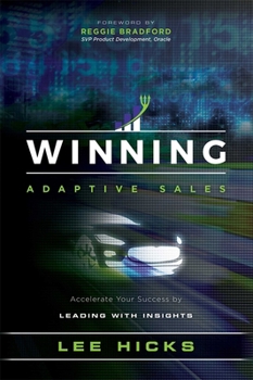 Hardcover Winning Adaptive Sales: Accelerate Your Success by Leading with Insights Book
